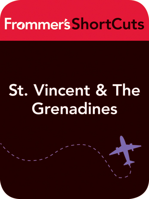 Title details for St. Vincent and the Grenadines, Caribbean by Frommer's ShortCuts - Available